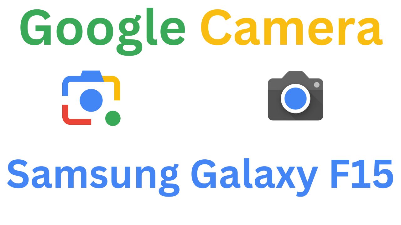 Gcam MOD For Samsung Galaxy F15