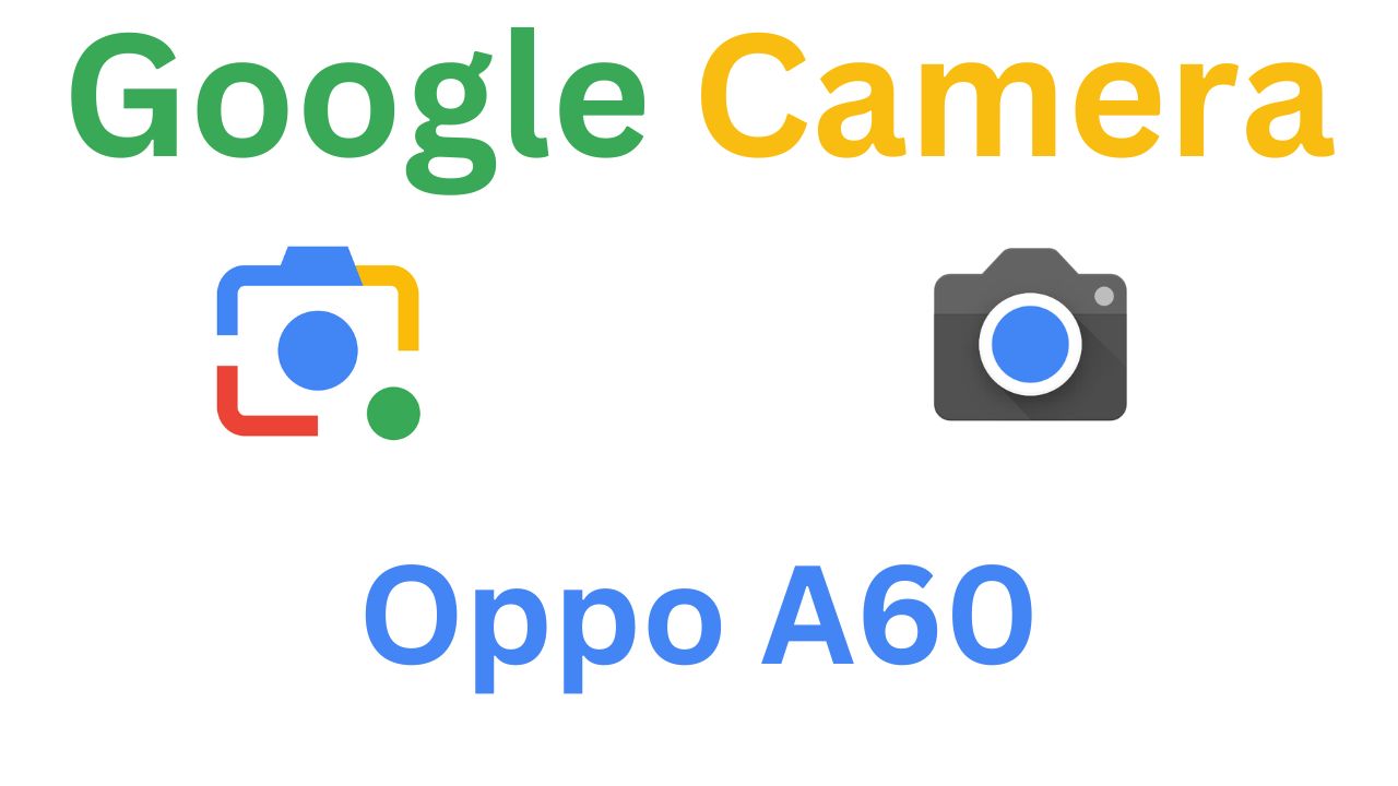 Gcam MOD For Oppo A60