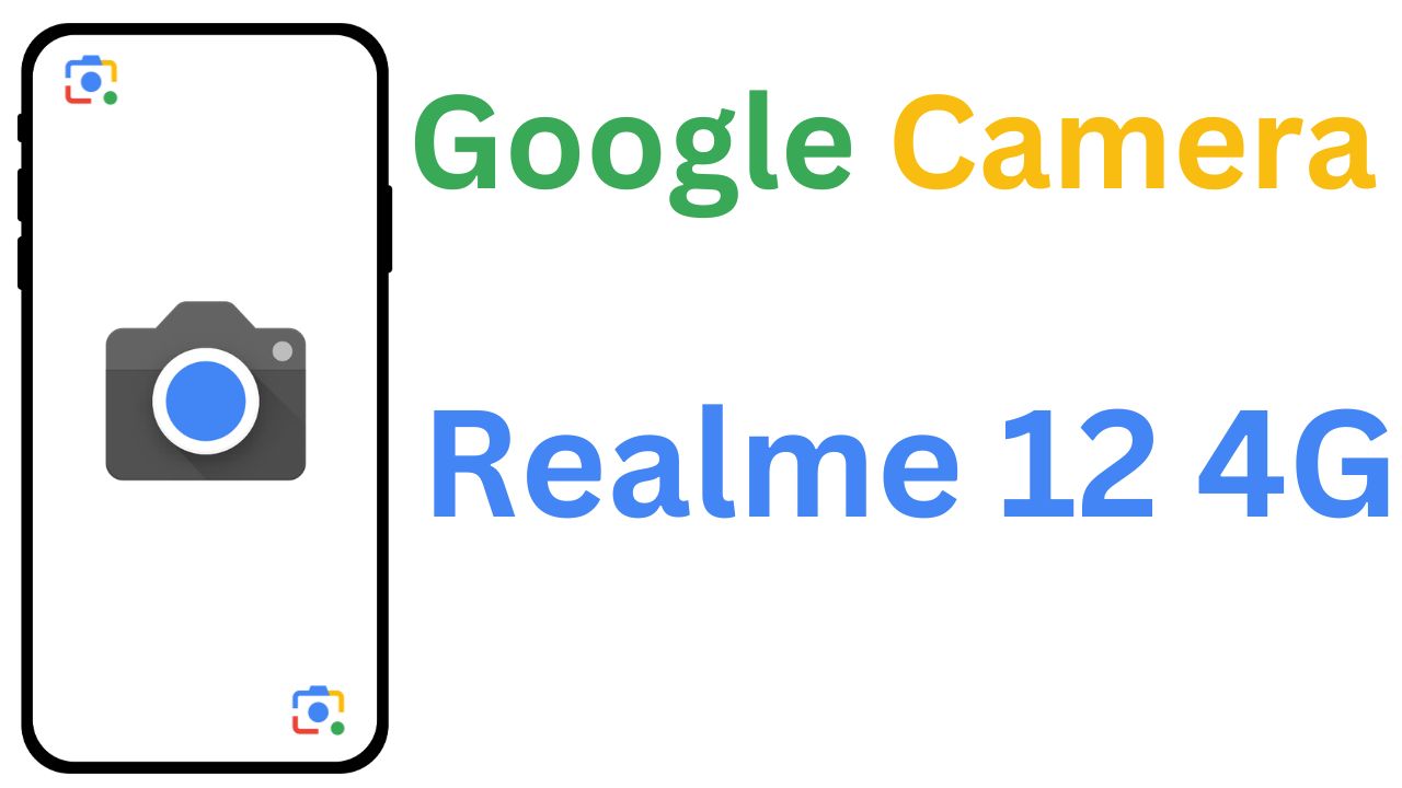 Gcam MOD For Realme 12 4G